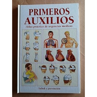PRIMEROS AUXILIOS. ATLAS PRÁCTICO DE URGENCIAS MÉDICAS. SALUD Y PREVENCIÓN.